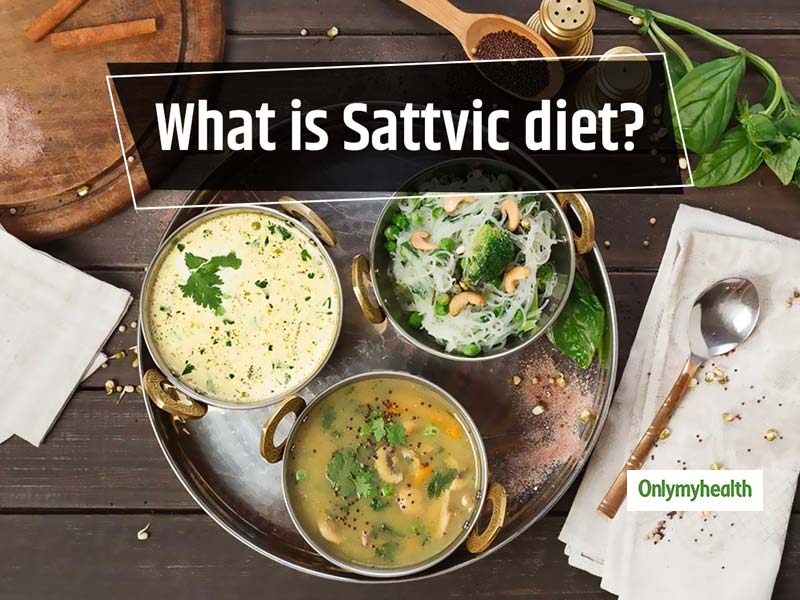 What Is Sattvic Diet? Check Out The Benefits And Side Effects